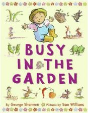 book cover of Busy in the Garden by George Shannon