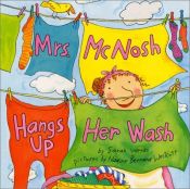 book cover of Mrs. McNosh Hangs up Her Wash ...c.2 by Sarah Weeks