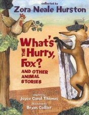 book cover of What's the Hurry, Fox? by Zora Neale Hurston