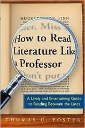 book cover of How to Read Literature Like a Professor by Thomas C Foster