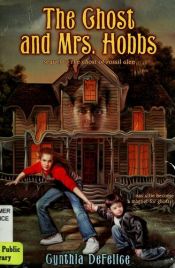 book cover of The Ghost and Mrs. Hobbs by Cynthia DeFelice