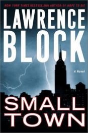 book cover of Small Town by Lawrence Block