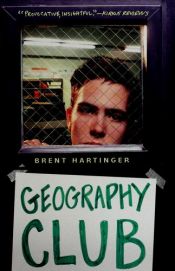book cover of Geography Club by Brent Hartinger