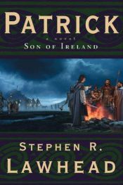 book cover of Patrick: Son Of Ireland by Stephen R. Lawhead