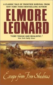 book cover of Escape From Five Shadows by Elmore Leonard