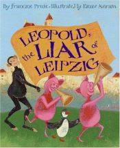 book cover of Leopold, the liar of Leipzig by Francine Prose