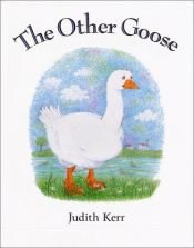 book cover of The Other Goose by Judith Kerr