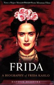 book cover of Frida: A Biography of Frida Kahlo by Hayden Herrera