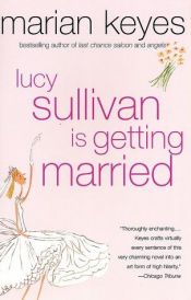 book cover of Lucy Sullivan férjhez megy by Marian Keyes