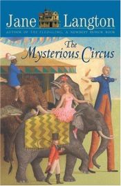 book cover of The mysterious circus by Jane Langton