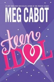 book cover of Teen Idol by Μεγκ Κάμποτ