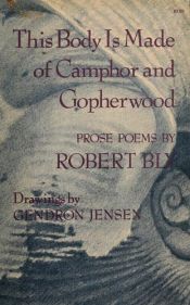 book cover of This Body is Made of Camphor and Gopherwood by Robert Bly
