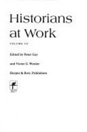 book cover of Historians at work by Peter Gay