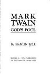 book cover of Mark Twain: God's Fool by Hamlin Hill
