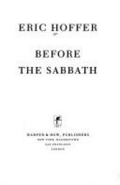 book cover of Before the Sabbath by Eric Hoffer