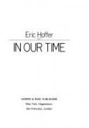 book cover of In Our Time by Eric Hoffer