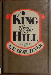 book cover of King of the Hill: A Memoir by A. E. Hotchner