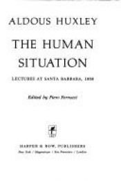 book cover of The human situation lectures at Santa Barbara, 1959 by Oldess Hakslijs