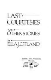 book cover of Last Courtesies and Other Stories (Graywolf Short Fiction Series) by Ella Leffland