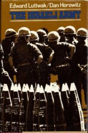book cover of The Israeli Army by Edward Luttwak