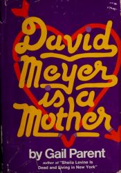 book cover of David Meyer Is a Mother by Gail Parent