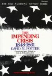 book cover of The Impending Crisis, 1848-1861 by David M. Potter