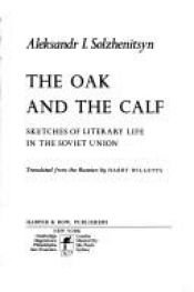 book cover of The Oak and the Calf : sketches of literary life in the Soviet Union by Aleksandr Solzhenitsyn