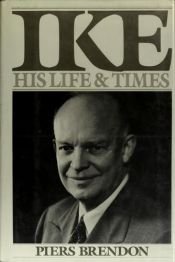 book cover of Ike, his life and times by Piers Brendon