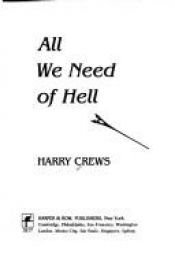 book cover of All We Need of Hell by Harry Crews