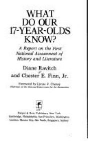 book cover of What Do Our 17-Year-Olds Know?: A Report on the First National Assessment of History and Literature by Diane Ravitch