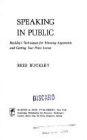 book cover of Speaking in Public: Buckley's Techniques for Winning Arguments and Getting Your Point Across by Reid Buckley