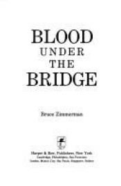 book cover of Blood Under the Bridge by Bruce Zimmerman