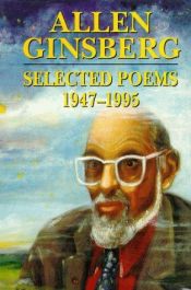 book cover of Allen Ginsberg: Selected Poems 1947-1995 by Allen Ginsberg