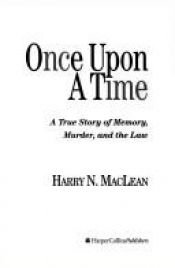 book cover of Once Upon a Time: A True Tale of Memory by Harry N. MacLean