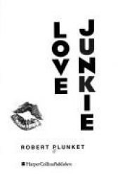 book cover of Love Junkie by Robert Plunket