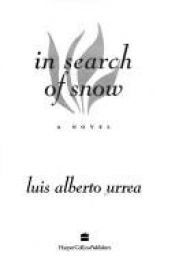 book cover of In search of snow by Luís Alberto Urrea