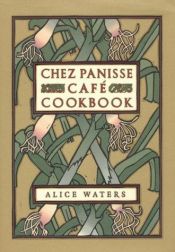 book cover of Chez Panisse Cafe Cookbook by Алиса Уотерс