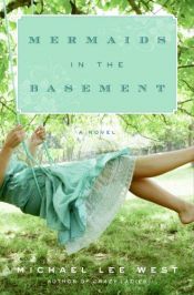 book cover of Mermaids in the Basement by Michael Lee West