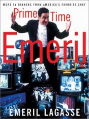 book cover of Prime time Emeril : more TV dinners from America's favorite chef by Emeril Lagasse
