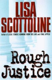 book cover of Rough Justice (3rd in Rosato & Associates series, 1997) by Lisa Scottoline