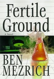 book cover of Fertile Ground by Ben Mezrich