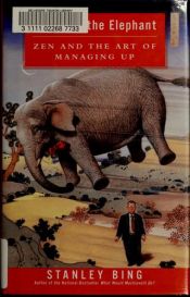 book cover of Balla con l'elefante. Lo zen e l'arte di spuntarla con il proprio capo by Stanley Bing