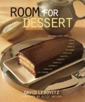 book cover of Room For Dessert : 110 recipes for cakes, custards, souffles, tarts, pies, cobblers, sorbets, sherbets, ice creams,... by David Lebovitz