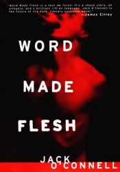 book cover of Word Made Flesh by Jack O’Connell