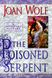 book cover of The Poisoned Serpent (A Medieval Mystery) by Joan Wolf