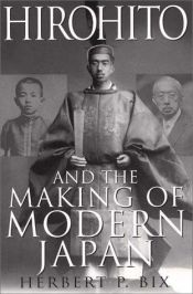 book cover of Hirohito and the Making of Modern Japan by Herbert P. Bix