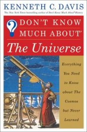 book cover of Don't Know Much About the Universe: Everything You Need to Know About Outer Space but Never Learned (Don't Know Muc by Kenneth C. Davis