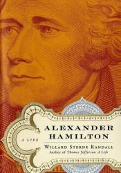book cover of Alexander Hamilton : A Life by Willard Sterne Randall
