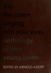 book cover of It is the Poem Singing Into Your Eyes: Anthology of New Young Poets by Arnold Adoff