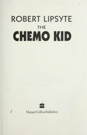 book cover of Chemo Kid, The by Robert Lipsyte